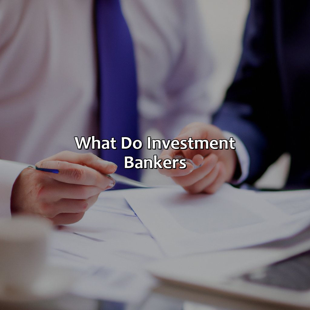 What Do Investment Bankers?