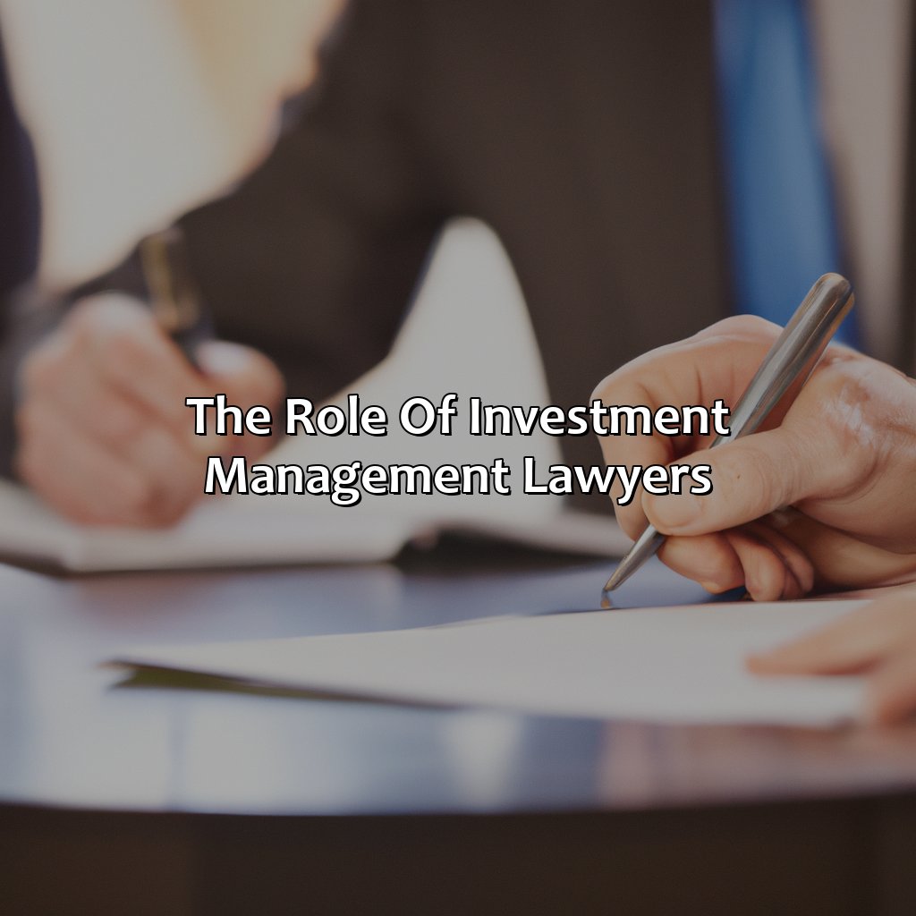 The Role of Investment Management Lawyers-what do investment management lawyers do?, 