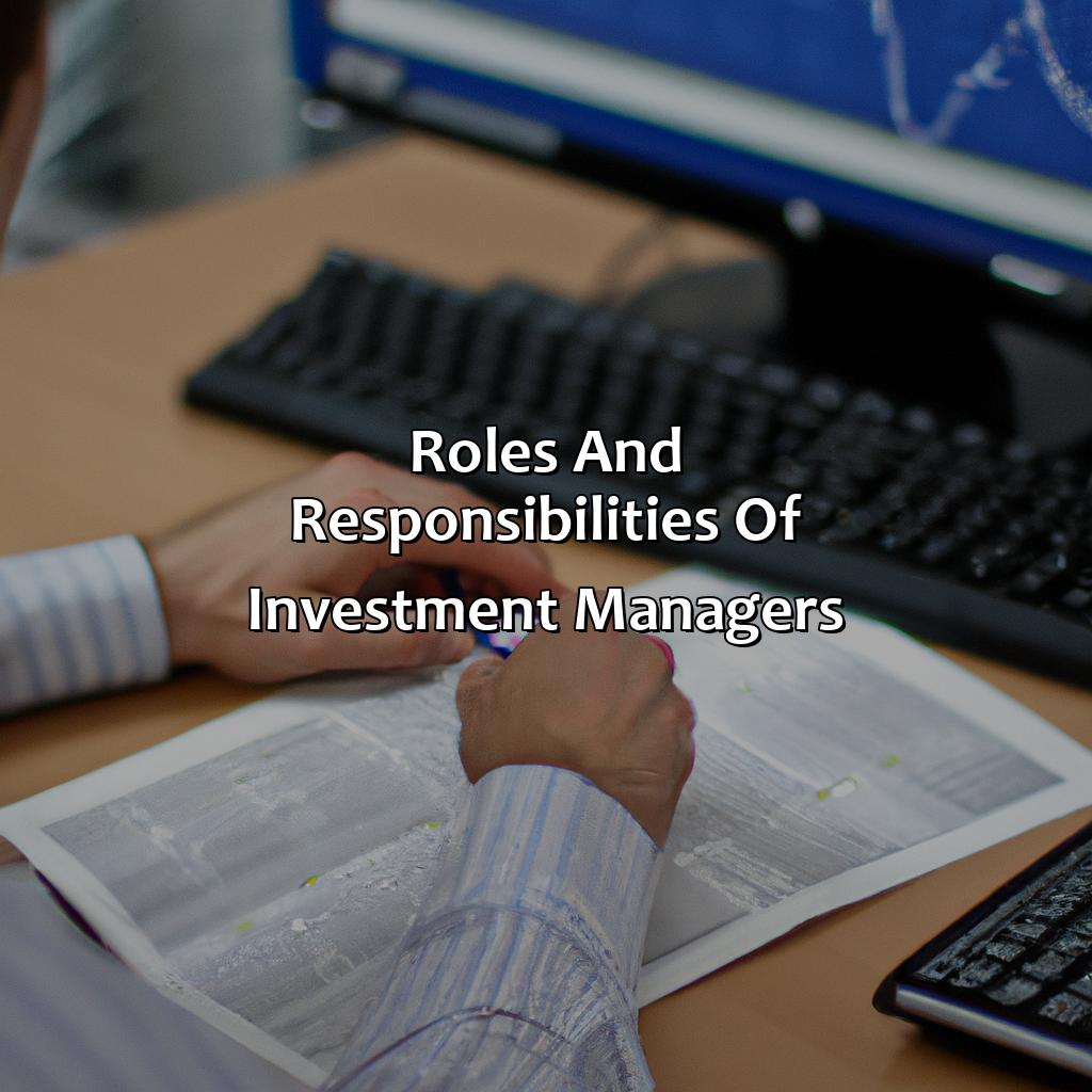 Roles and Responsibilities of Investment Managers-what do investment managers do?, 