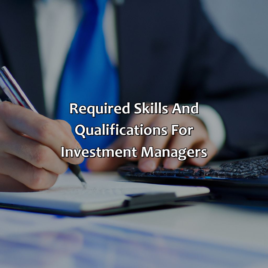 Required Skills and Qualifications for Investment Managers-what do investment managers do?, 