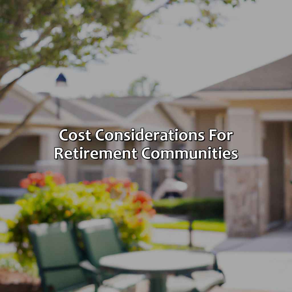 Cost considerations for retirement communities-what do retirement communities offer?, 