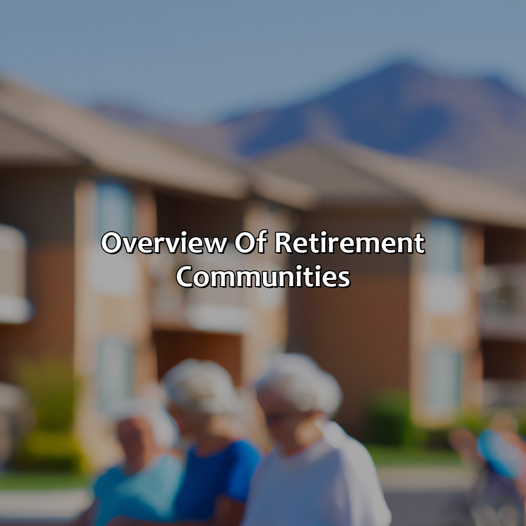 Overview of retirement communities-what do retirement communities offer?, 