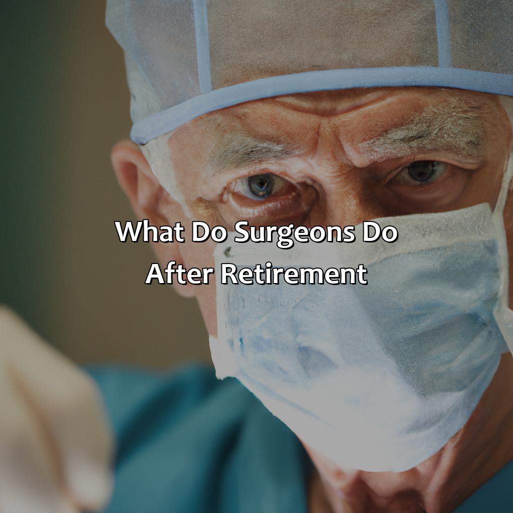 What Do Surgeons Do After Retirement?