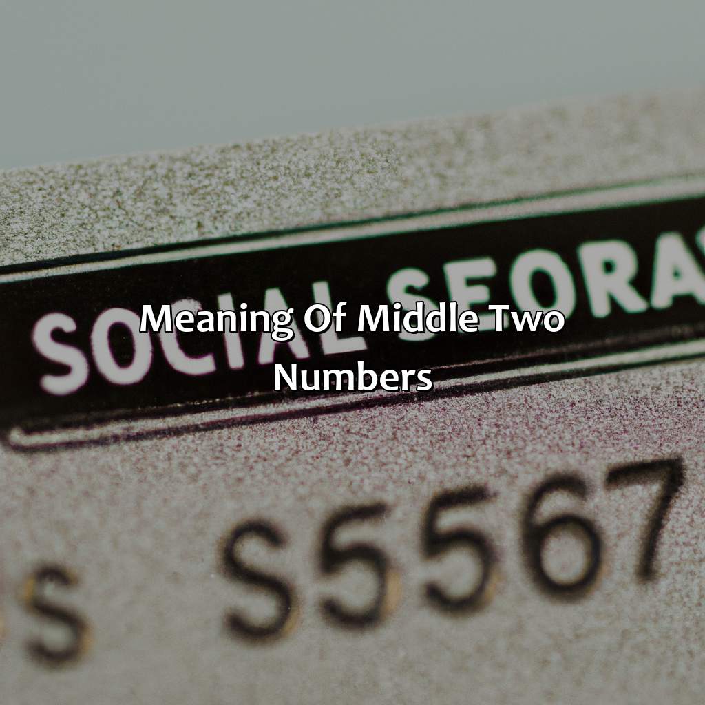 Meaning of Middle Two Numbers-what do the middle two numbers in social security number mean?, 