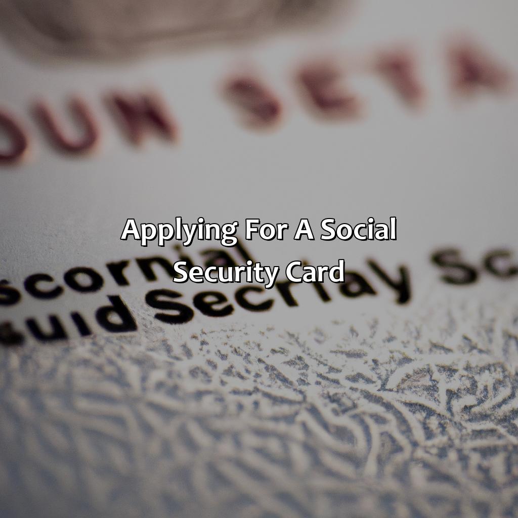 Applying for a Social Security Card-what do you need your social security card for?, 