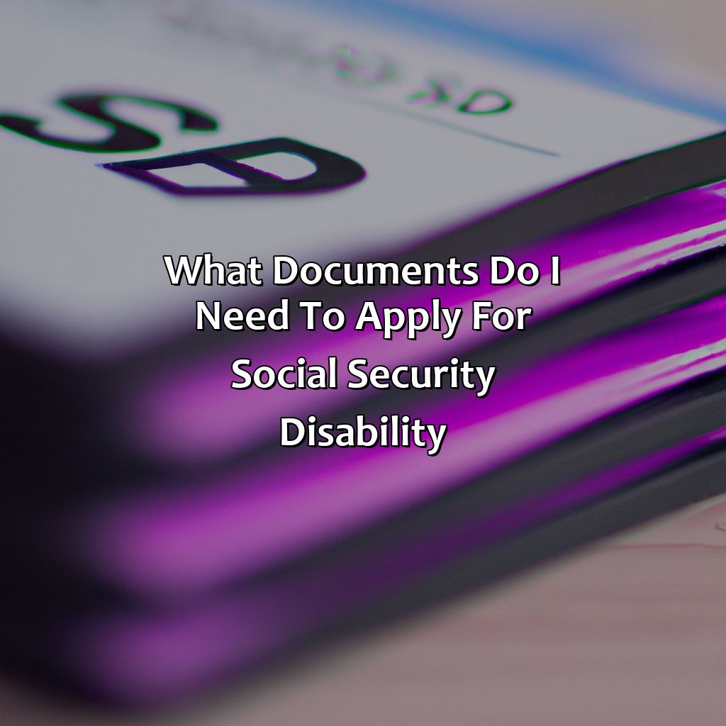 What Documents Do I Need To Apply For Social Security Disability?