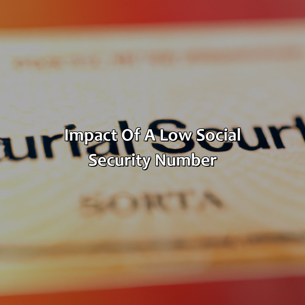 Impact of a Low Social Security Number-what does a low social security number mean?, 