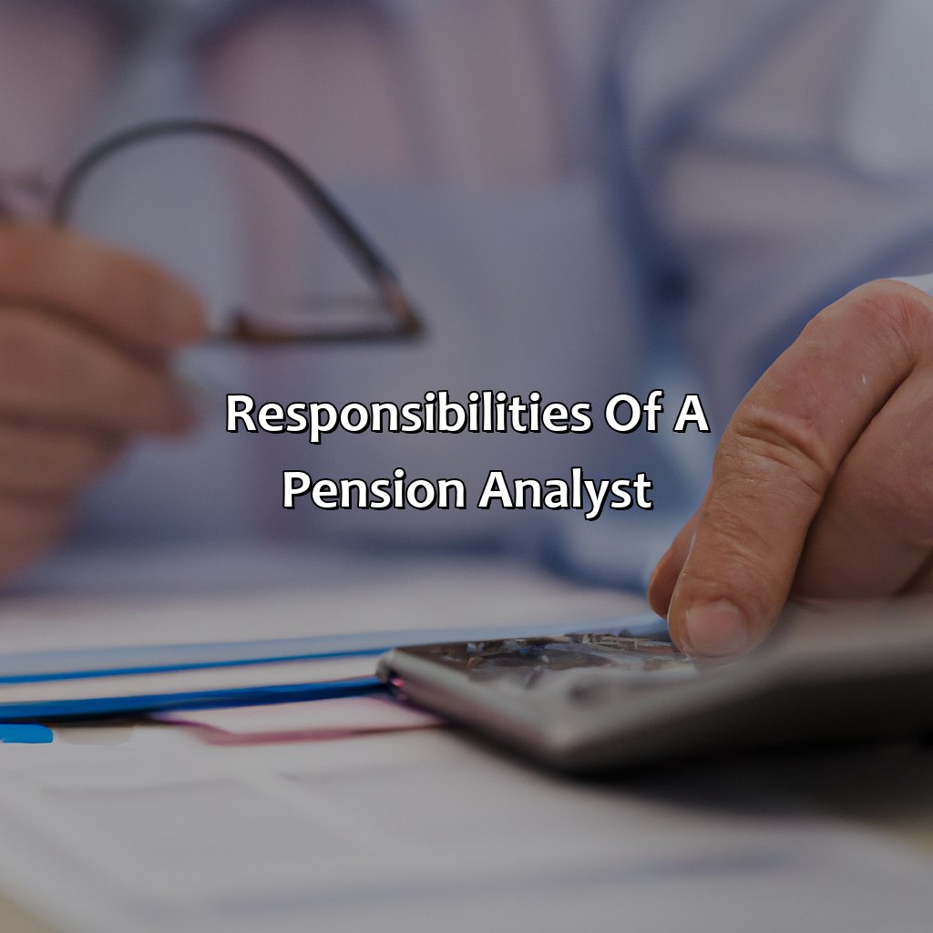 Responsibilities of a Pension Analyst-what does a pension analyst do?, 