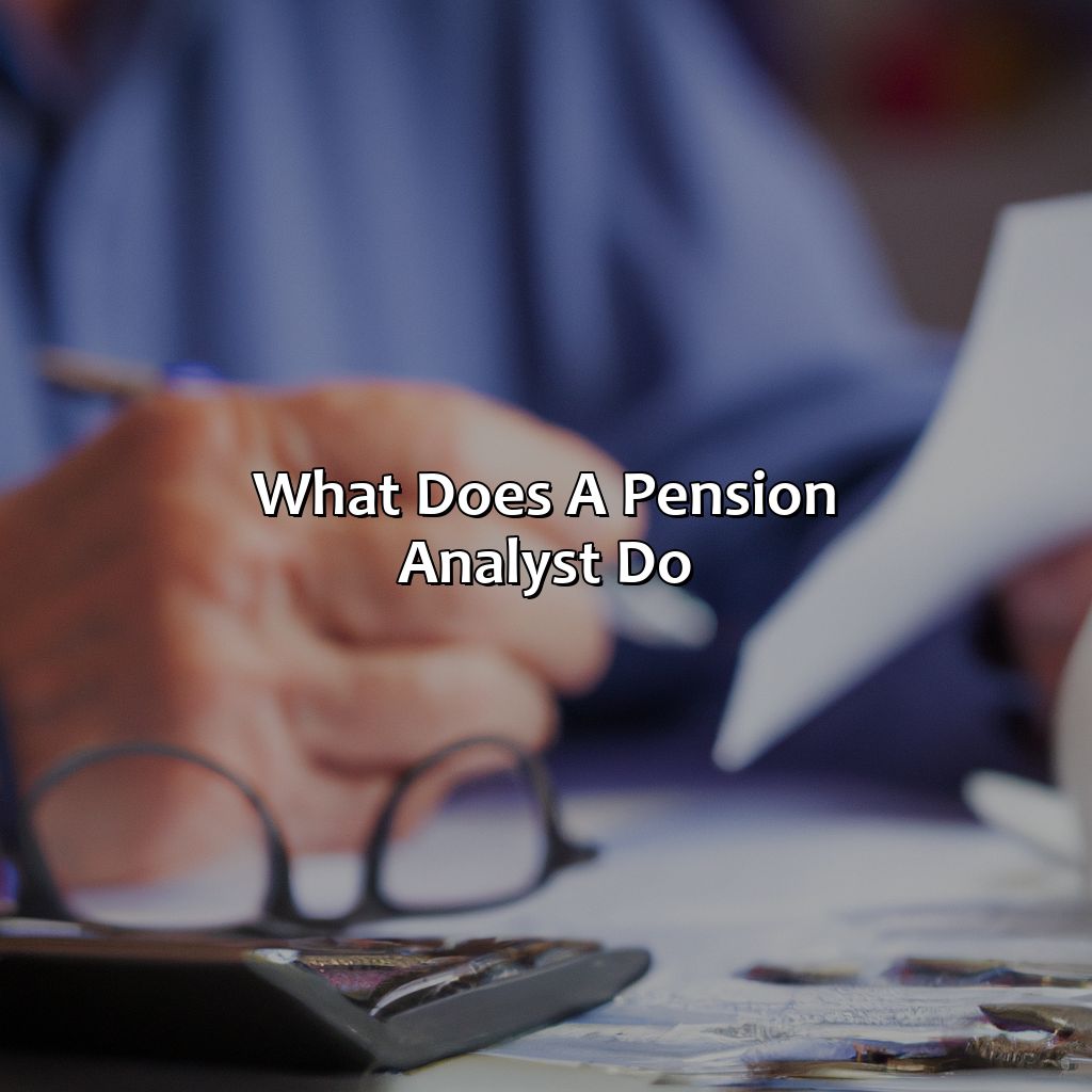 What Does A Pension Analyst Do?