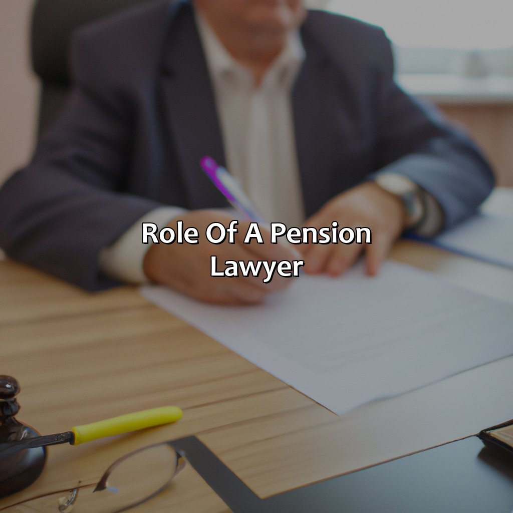 Role of a Pension Lawyer-what does a pension lawyer do?, 