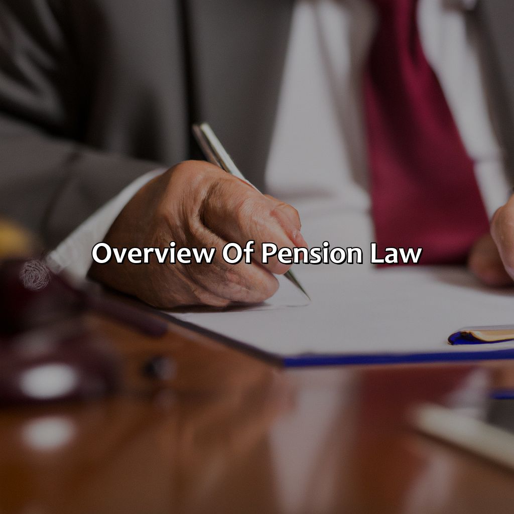 Overview of Pension Law-what does a pension lawyer do?, 