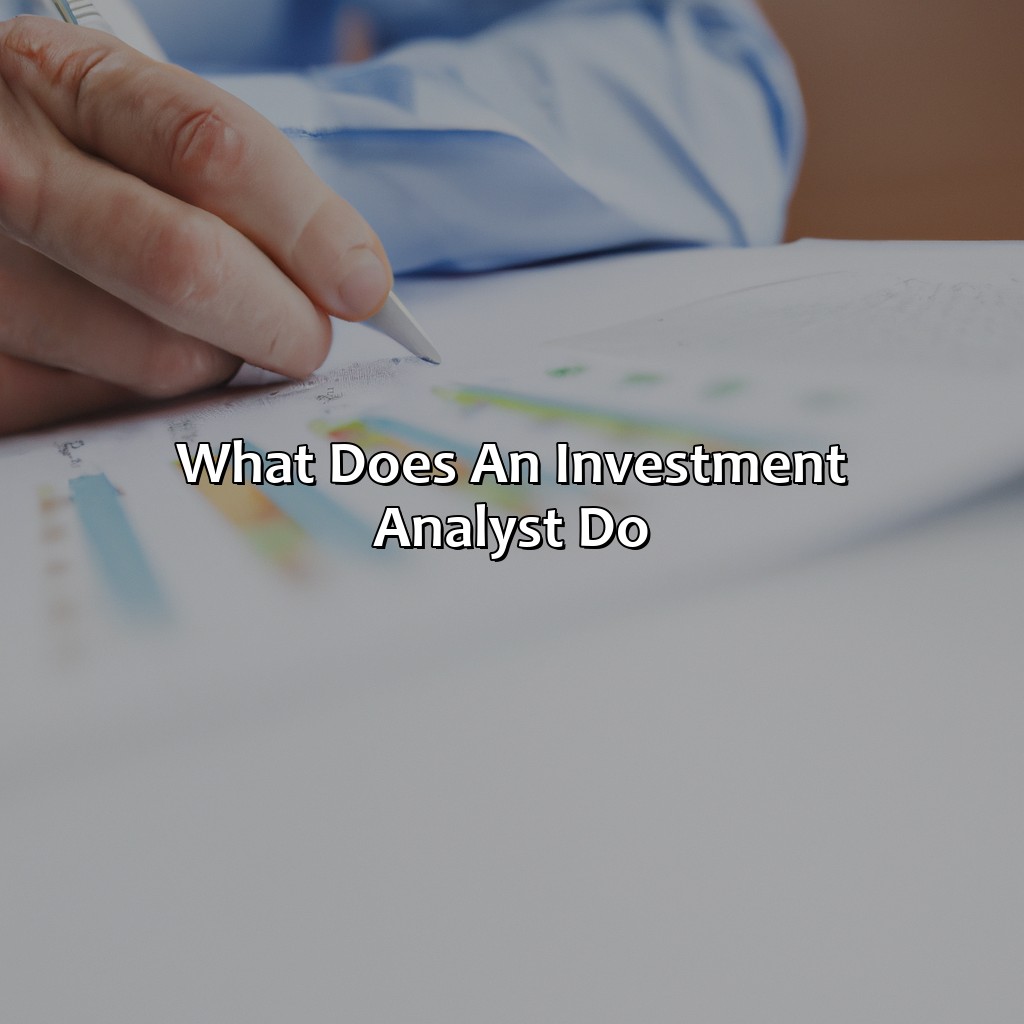 What Does An Investment Analyst Do?