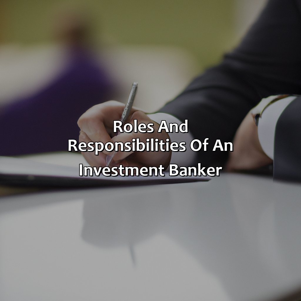 Roles and Responsibilities of an Investment Banker-what does an investment banker?, 