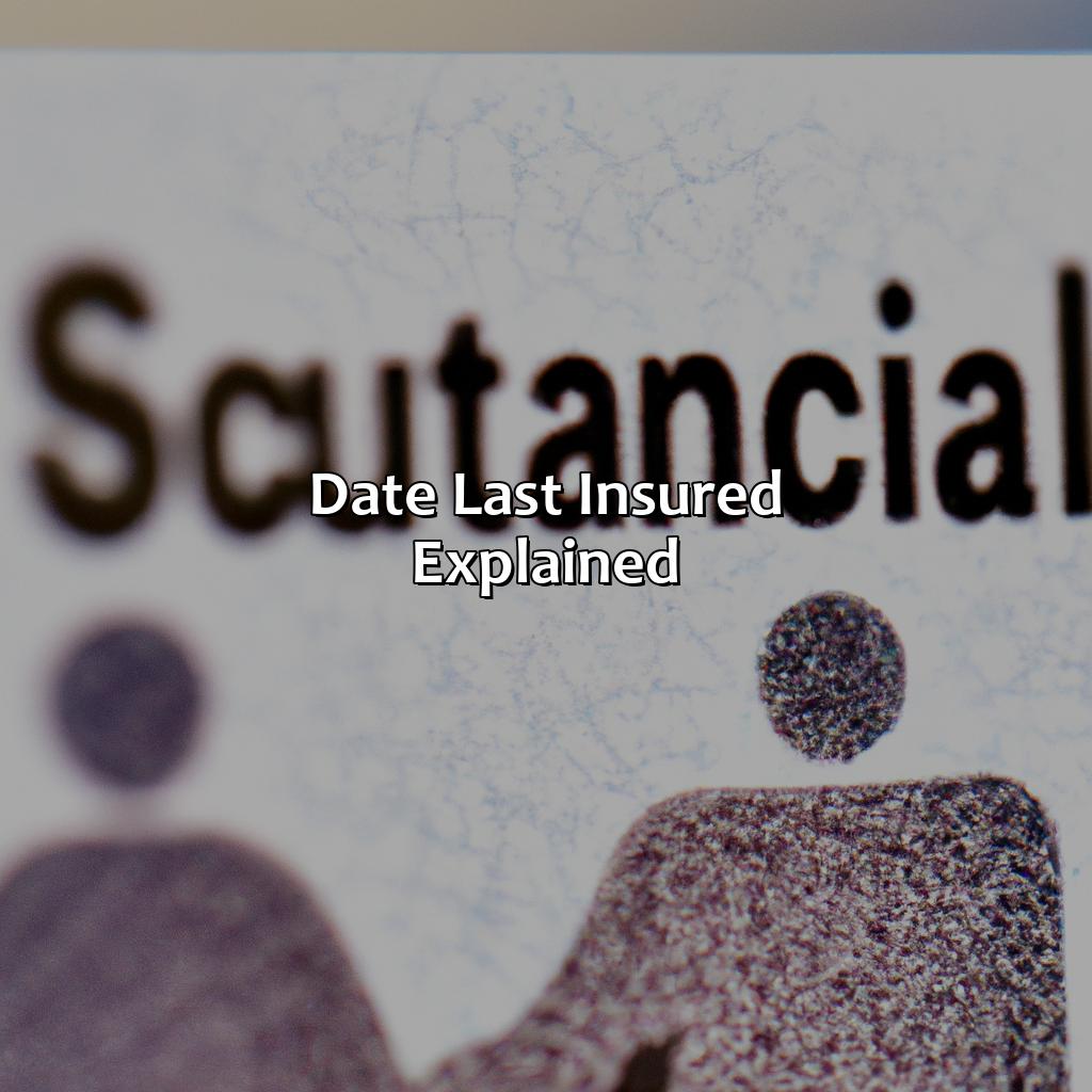 Date Last Insured: Explained-what does date last insured mean for social security?, 