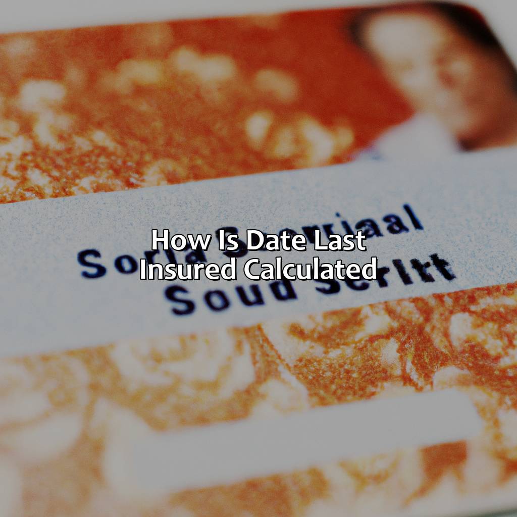 How is Date Last Insured Calculated?-what does date last insured mean for social security?, 