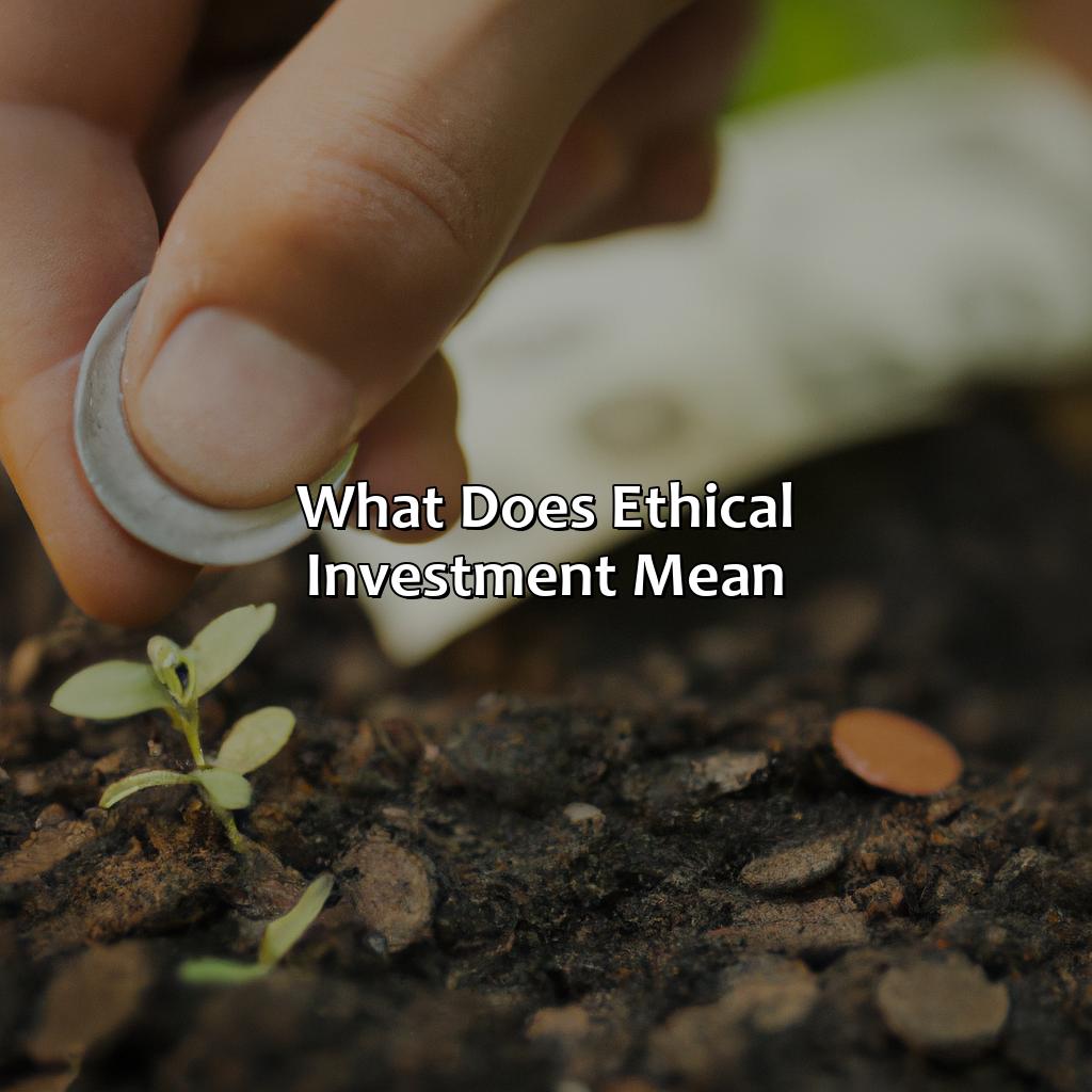 What Does Ethical Investment Mean?