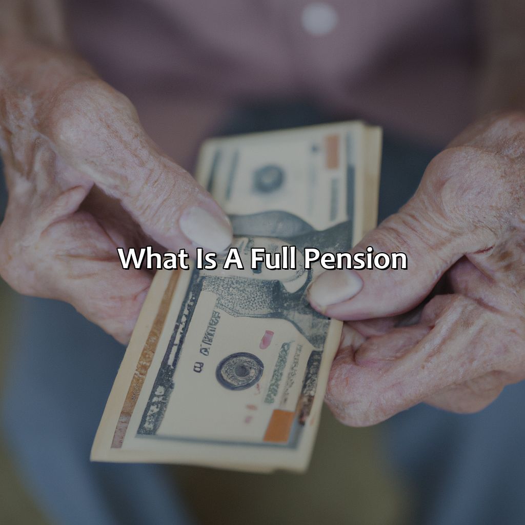 What is a full pension?-what does full pension mean?, 