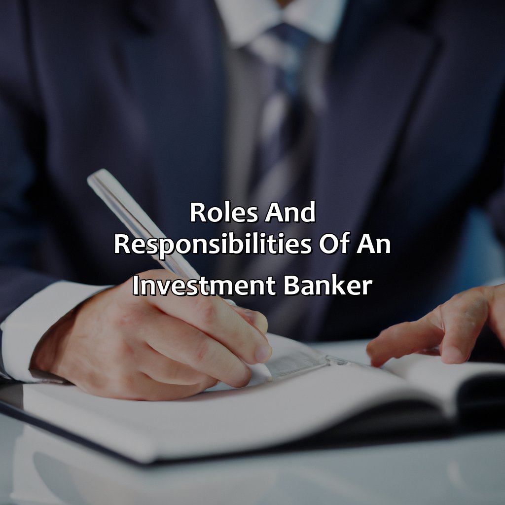 Roles and Responsibilities of an Investment Banker-what does investment bankers do?, 