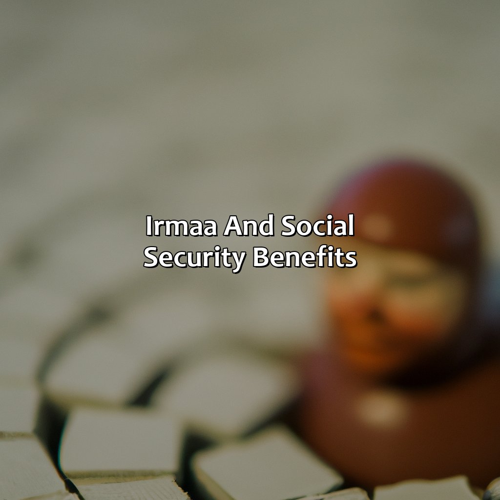 IRMAA and Social Security Benefits-what does irmaa mean in social security?, 