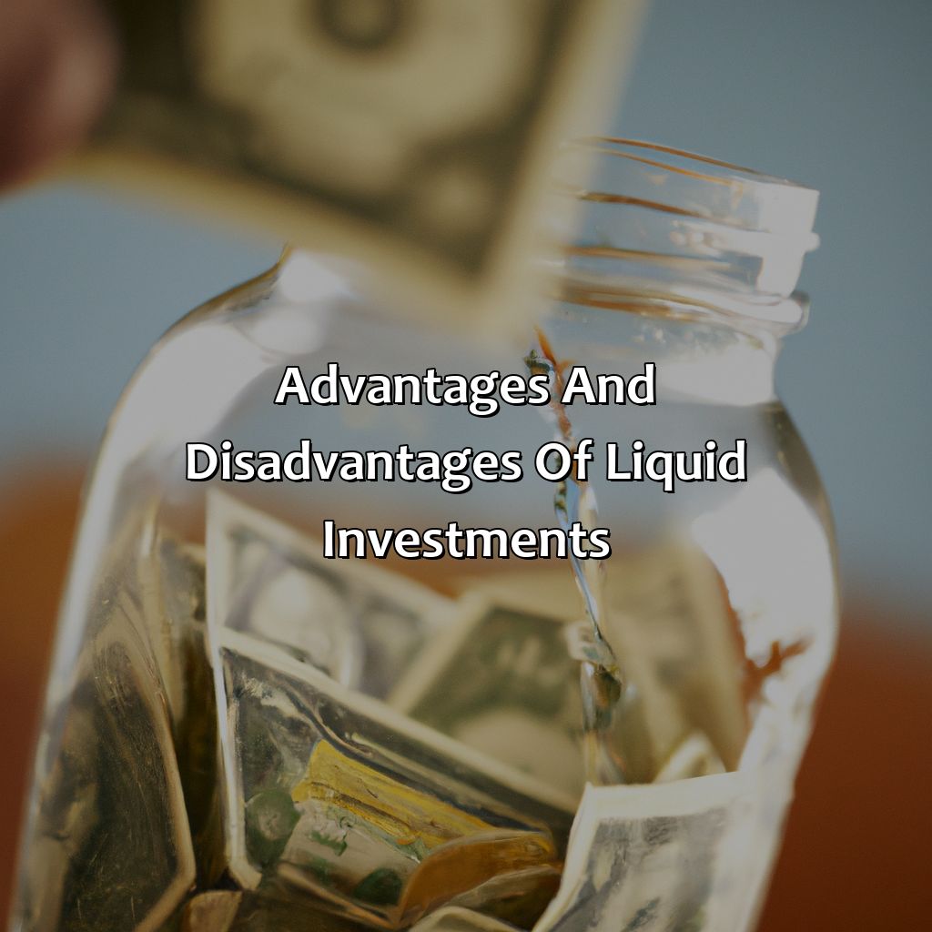 Advantages and Disadvantages of Liquid Investments-what does liquid investment mean?, 