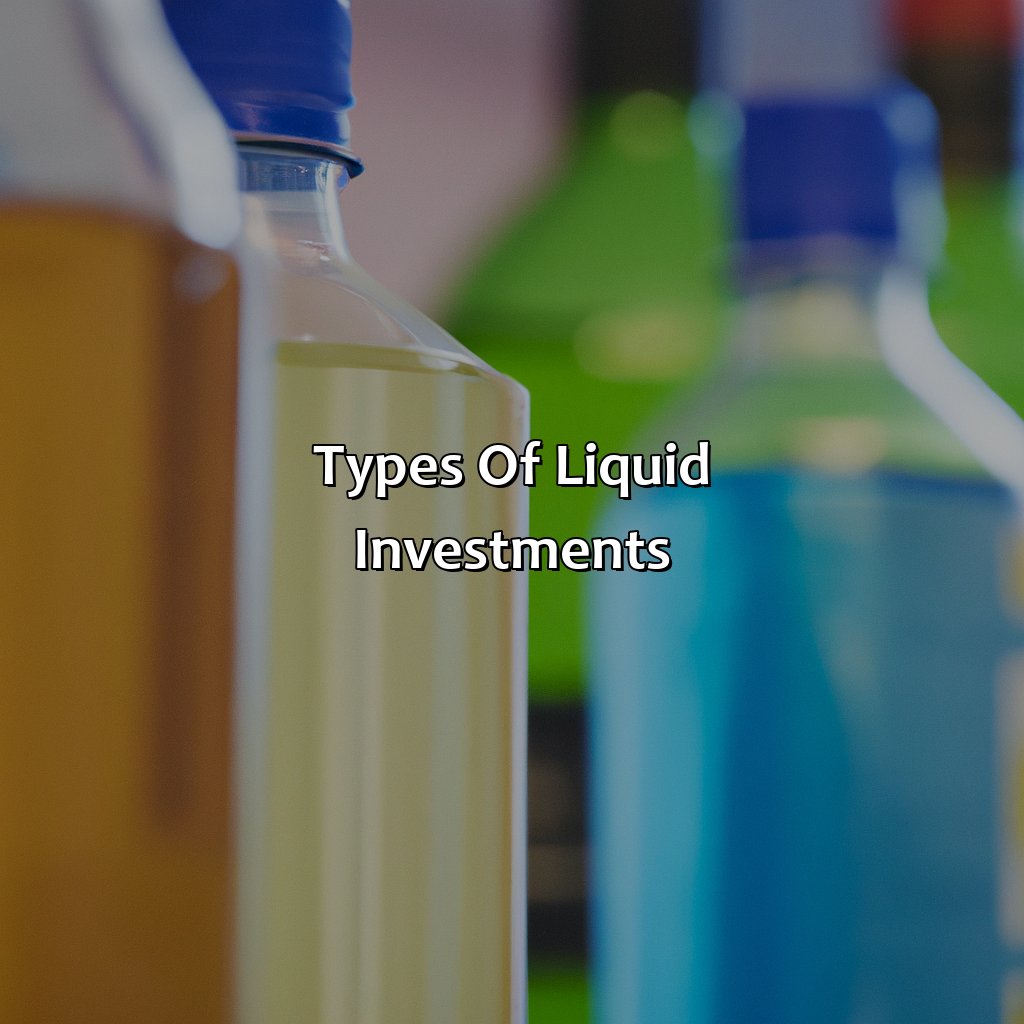 Types of Liquid Investments-what does liquid investment mean?, 