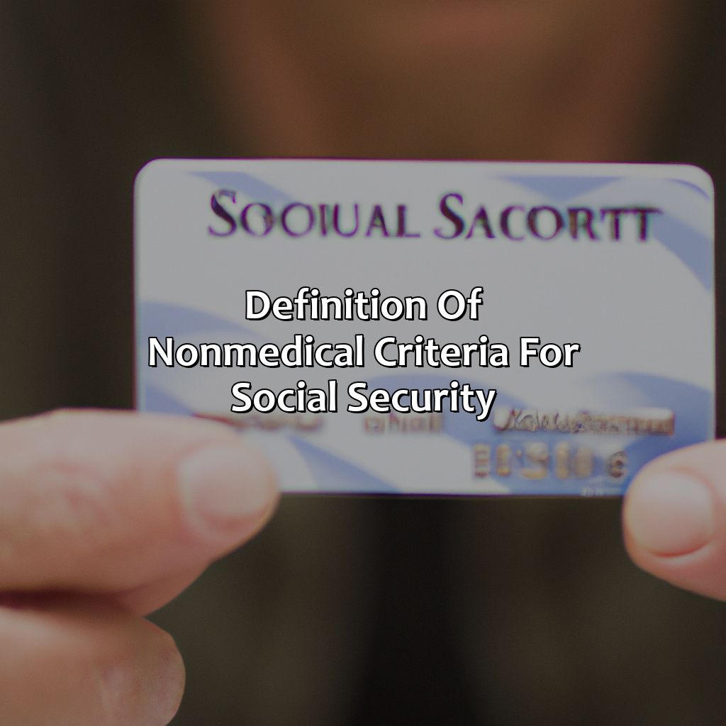 Definition of non-medical criteria for Social Security-what does non medical mean for social security?, 