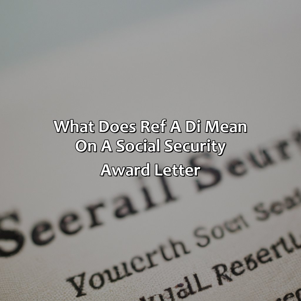 what does ref a di mean on a social security award letter?,