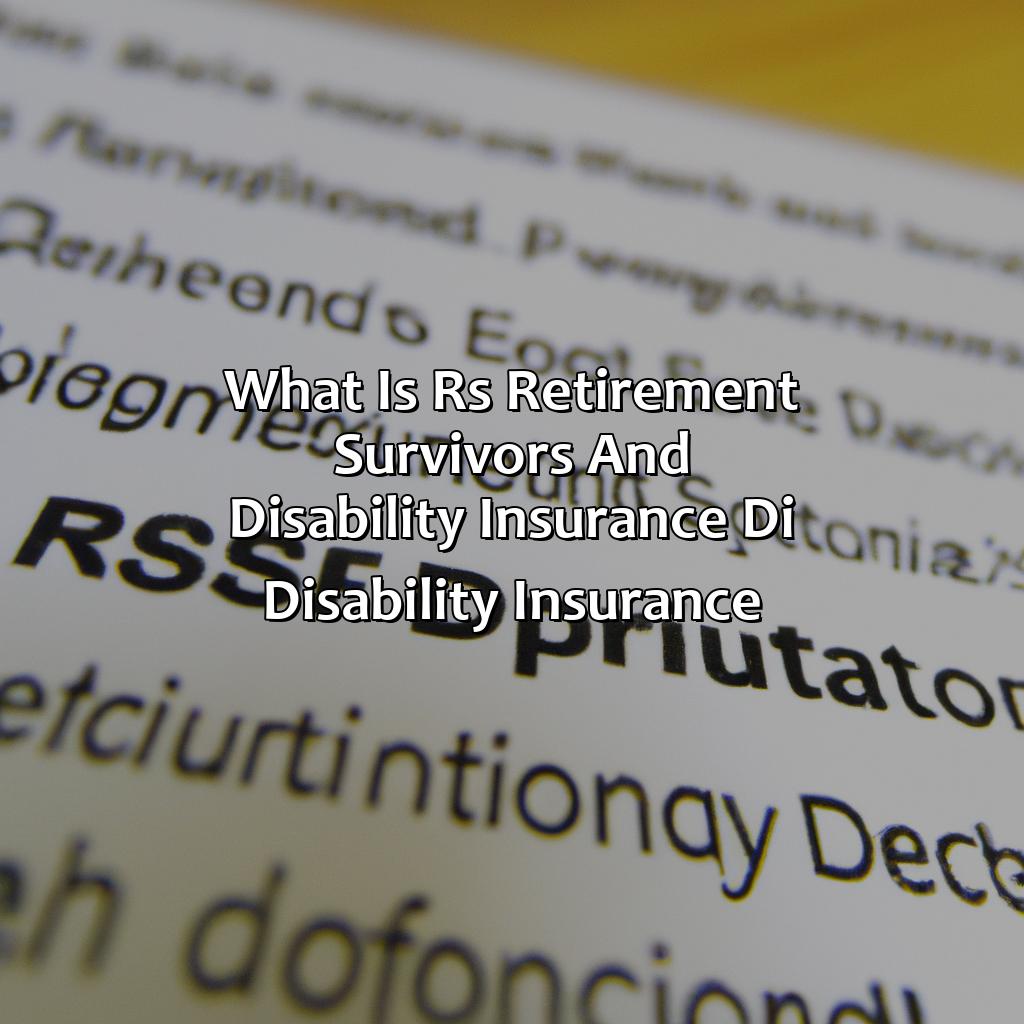 What is RS- (Retirement, Survivors, and Disability Insurance) DI (Disability Insurance)?-what does rsdi mean for social security?, 