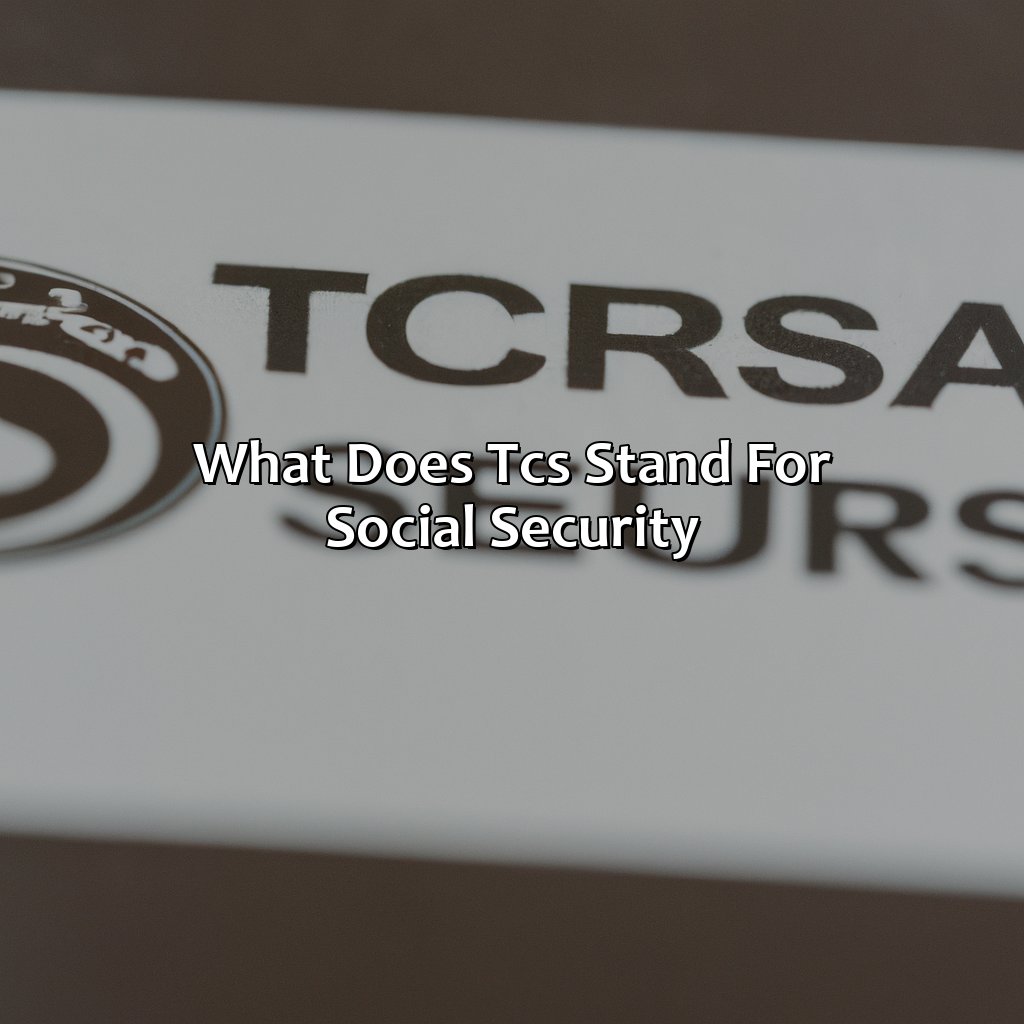 what does tcs stand for social security?,