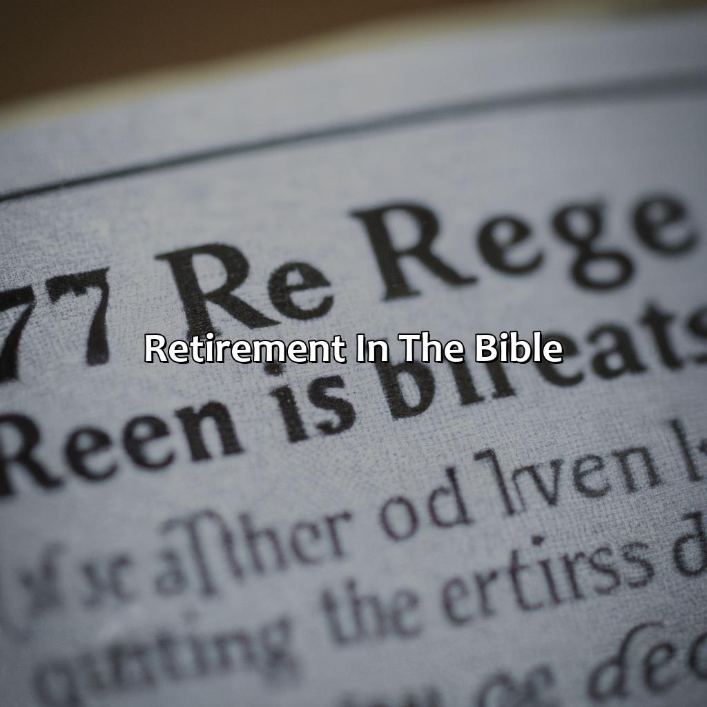 Retirement in the Bible-what does the bible say about retirement?, 