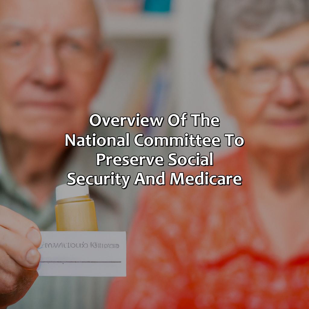 Overview of the National Committee to Preserve Social Security and Medicare-what does the national committee to preserve social security and medicare do?, 