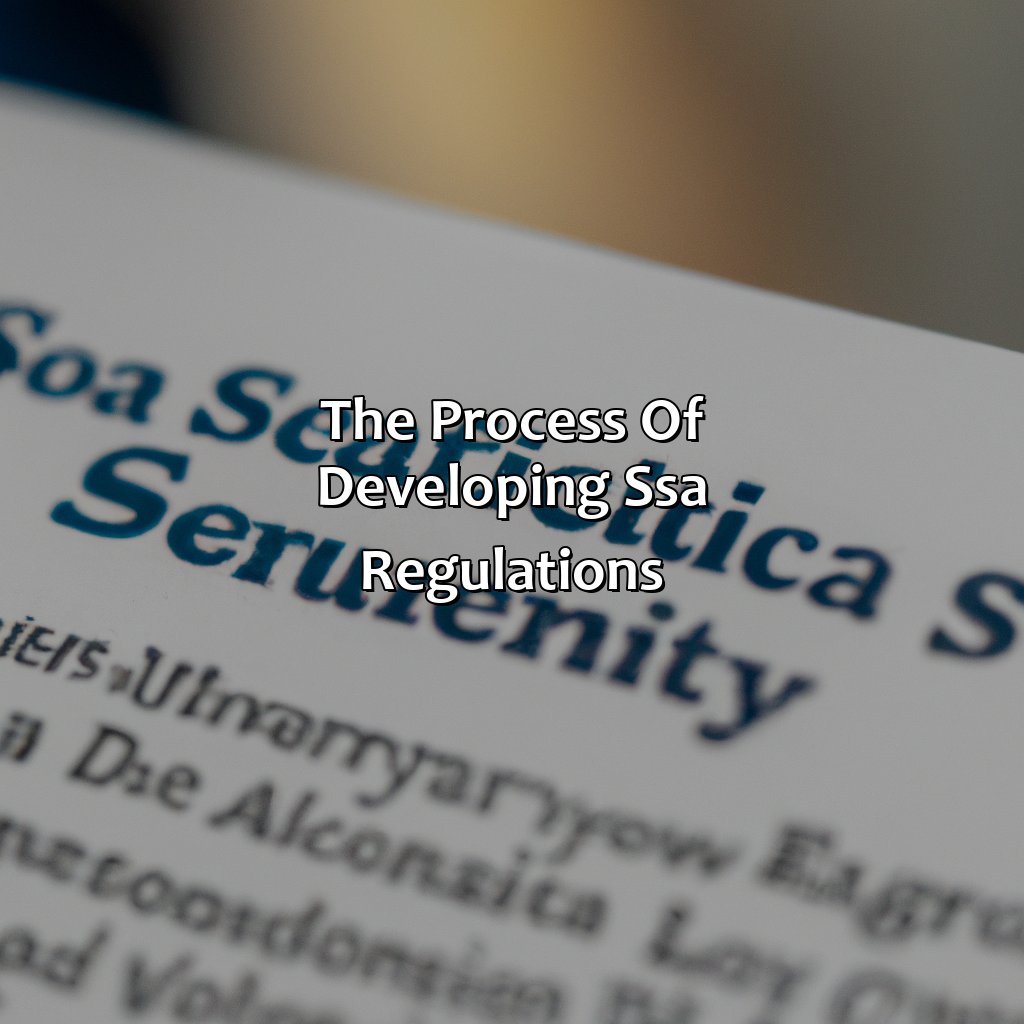 The process of developing SSA Regulations-what does the social security administration develop regulations to determine?, 