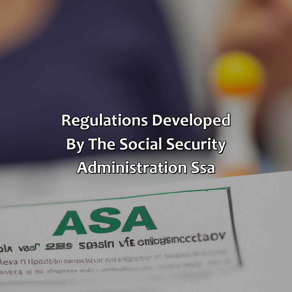 Regulations developed by the Social Security Administration (SSA)-what does the social security administration develop regulations to determine?, 