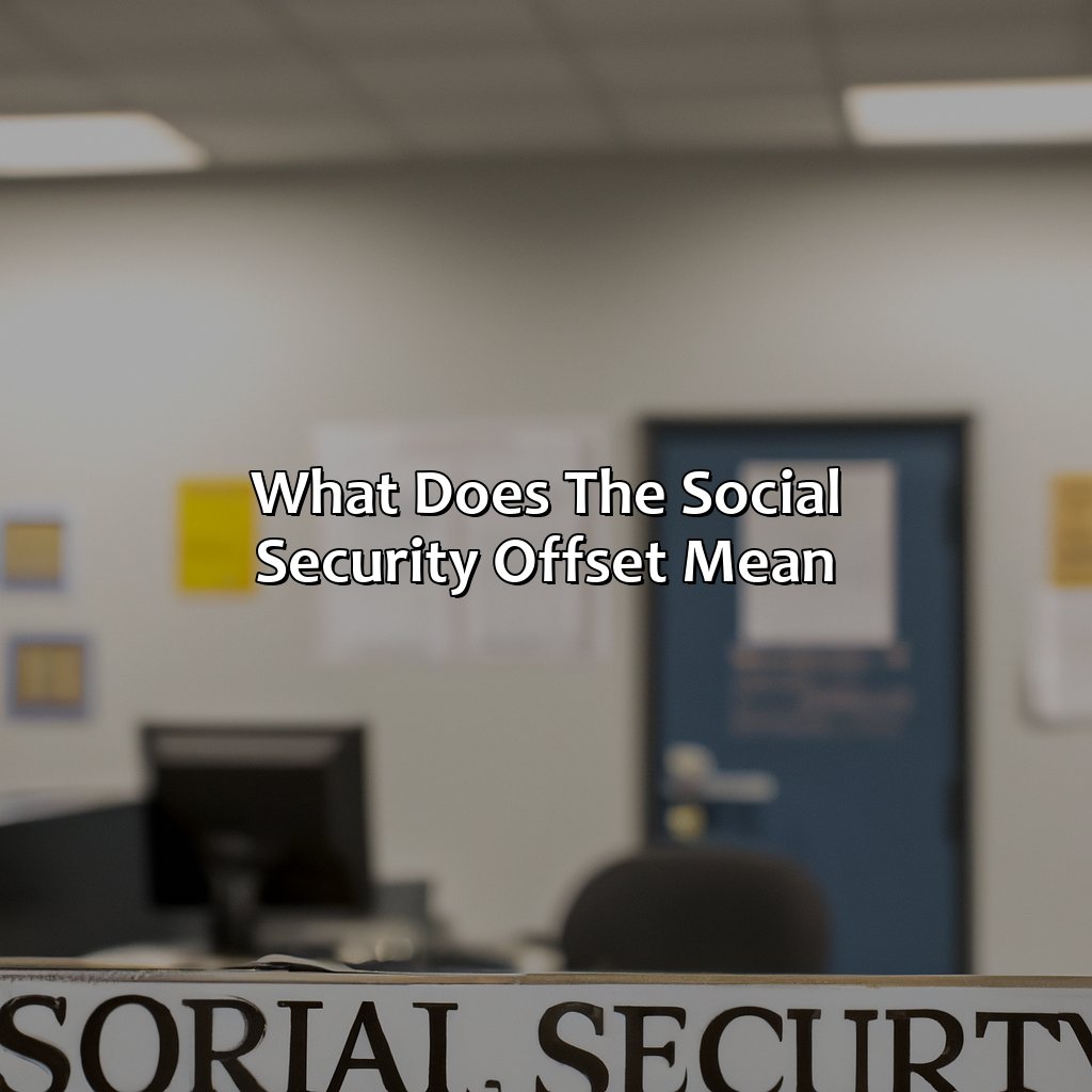What Does The Social Security Offset Mean?