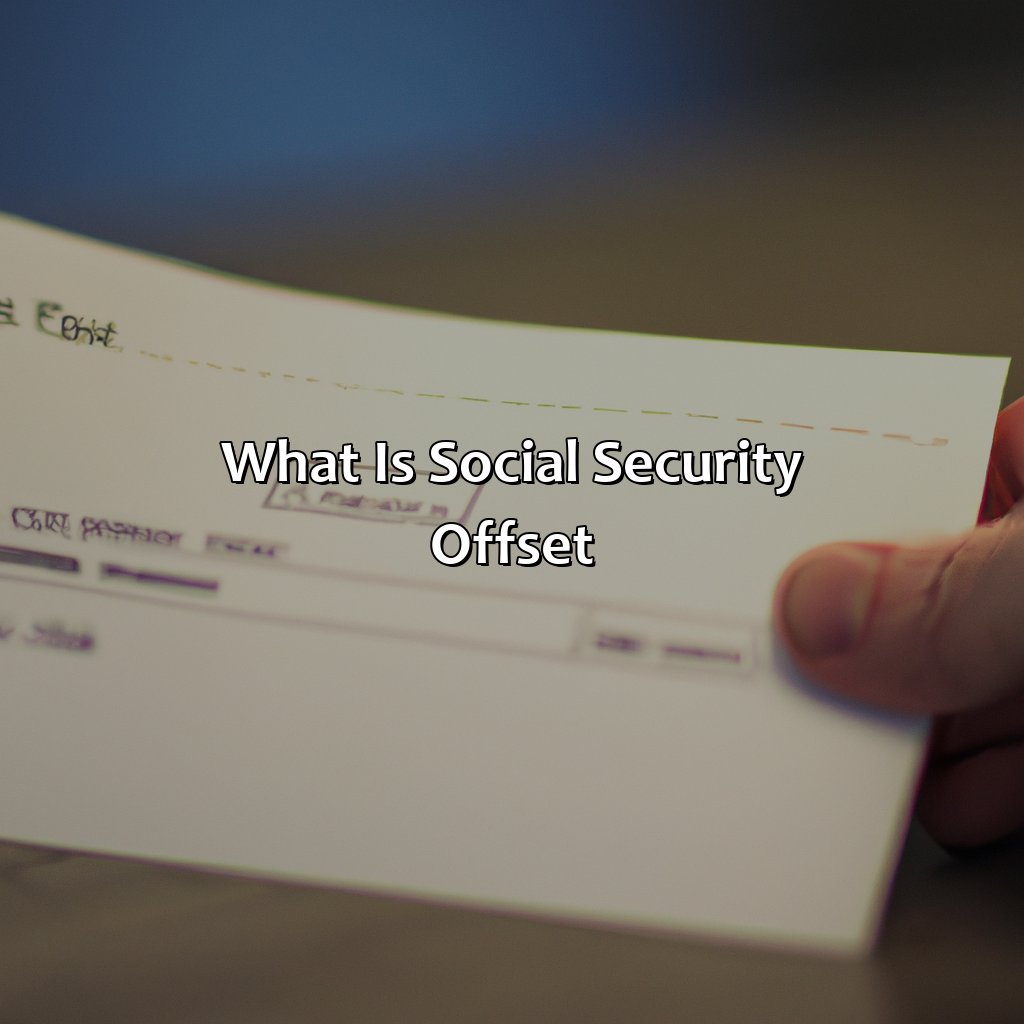 What is Social Security Offset?-what does the social security offset mean?, 