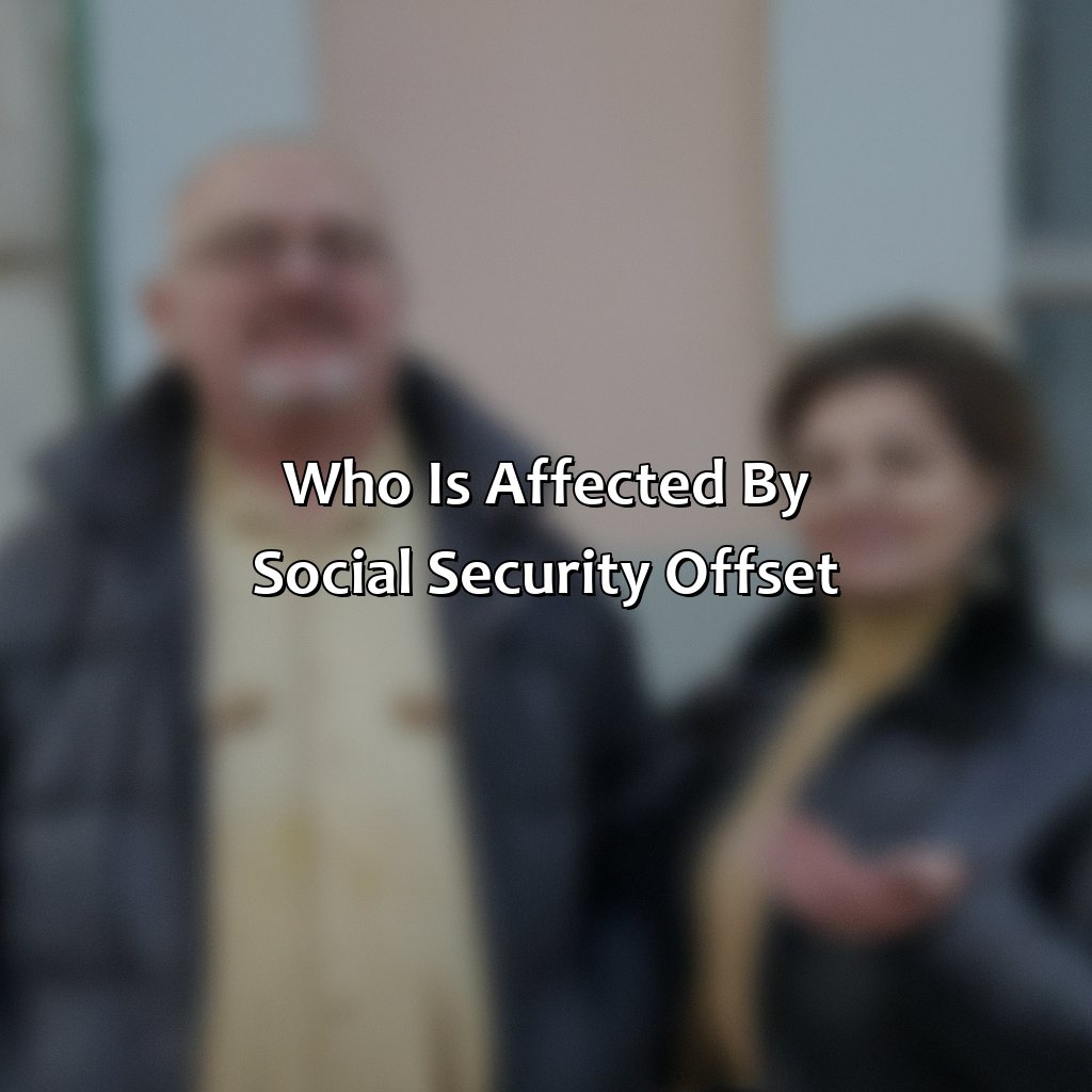 Who is affected by Social Security Offset?-what does the social security offset mean?, 