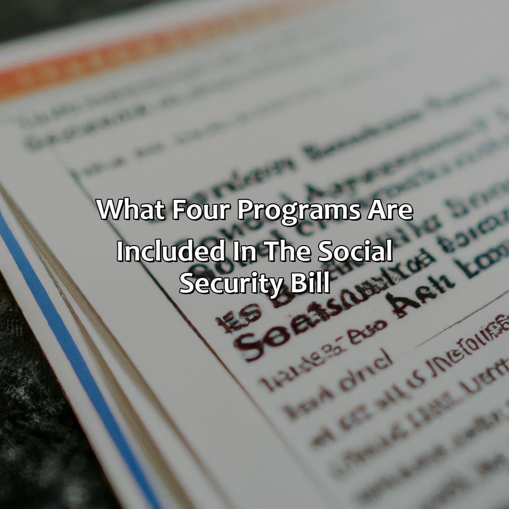 What Four Programs Are Included In The Social Security Bill?