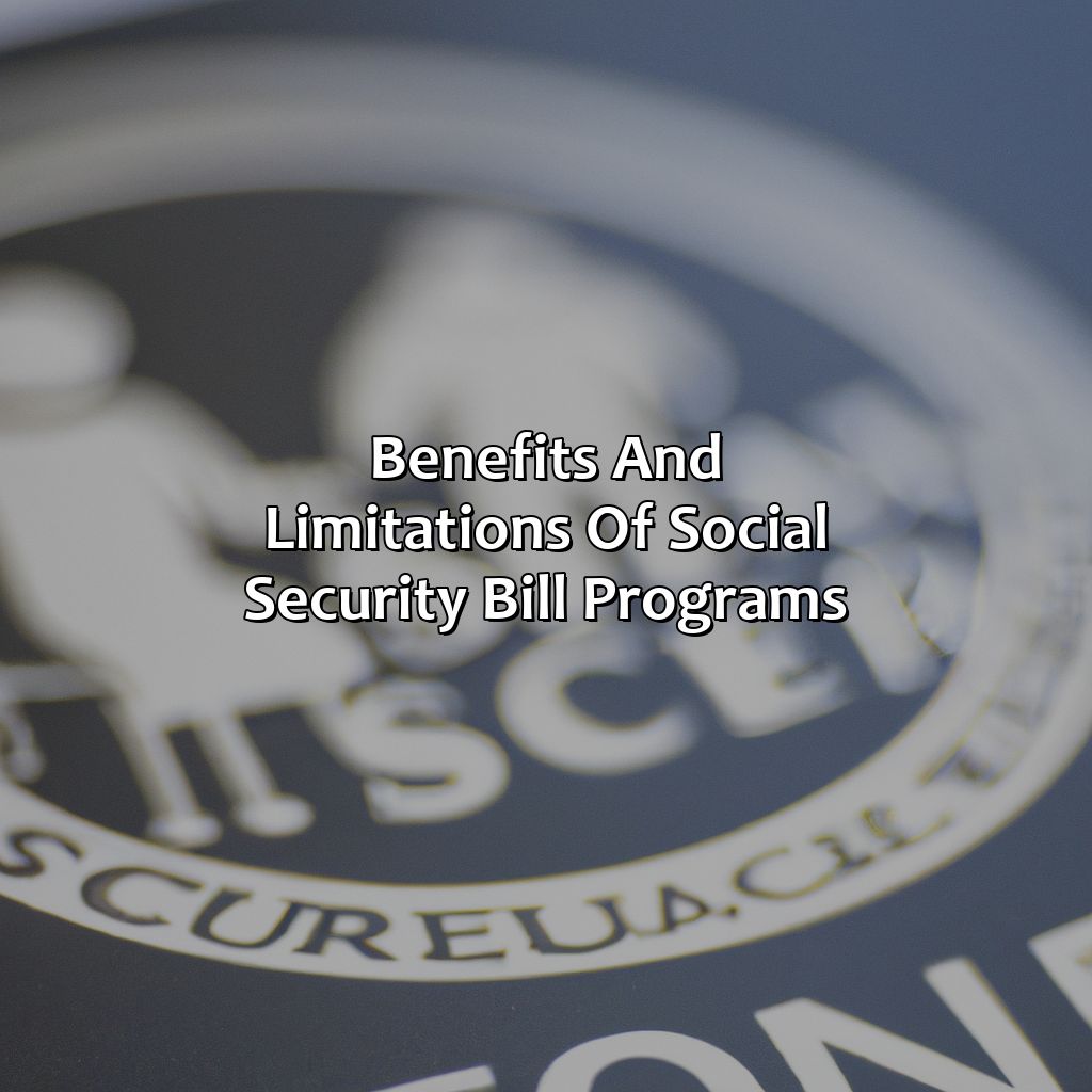 Benefits and Limitations of Social Security Bill Programs-what four programs are included in the social security bill?, 