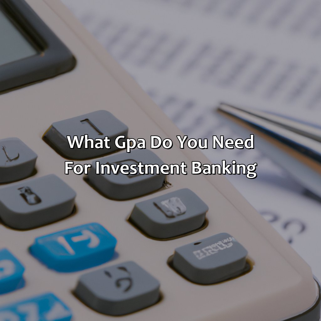 What Gpa Do You Need For Investment Banking?