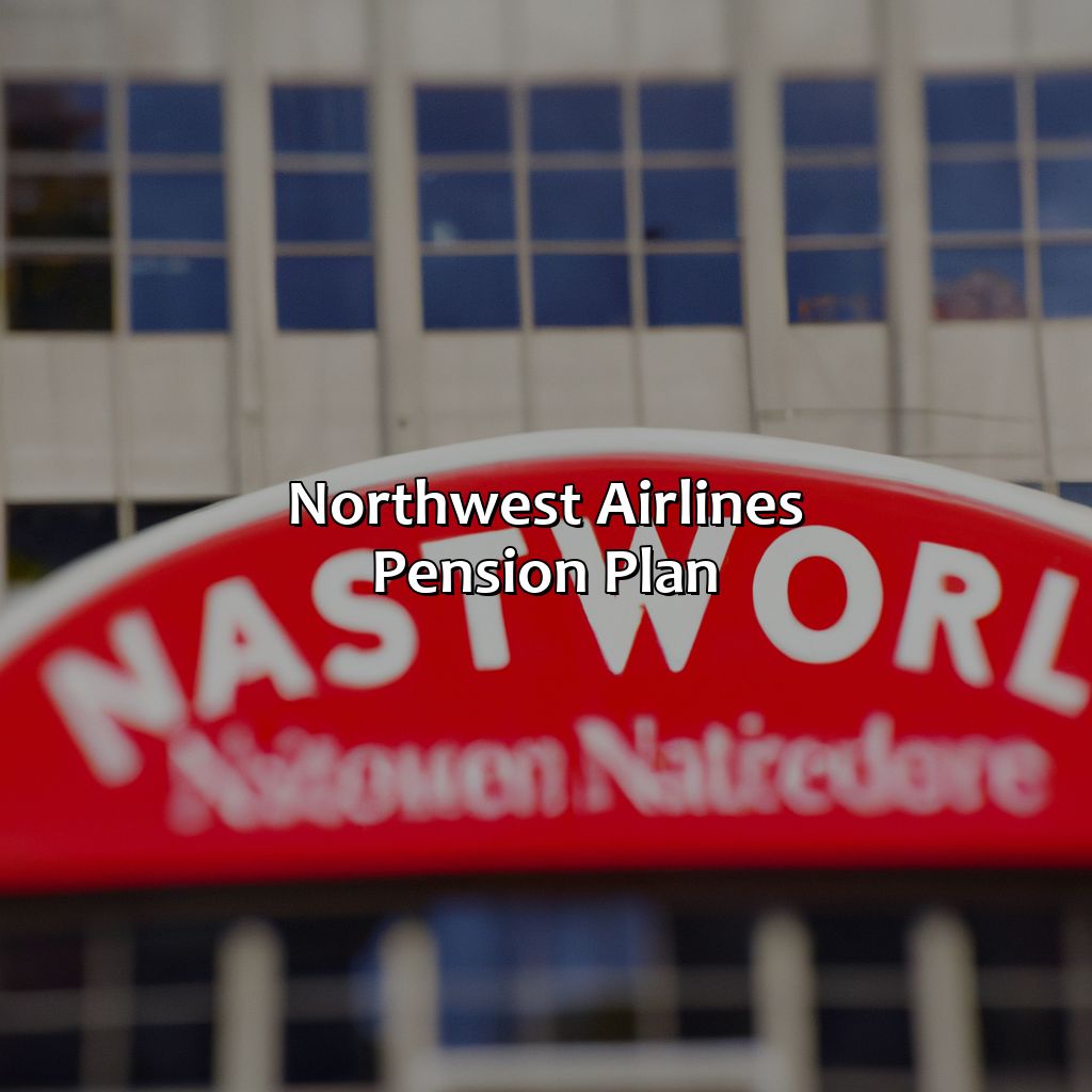 Northwest Airlines Pension Plan-what happened to northwest airlines pension?, 