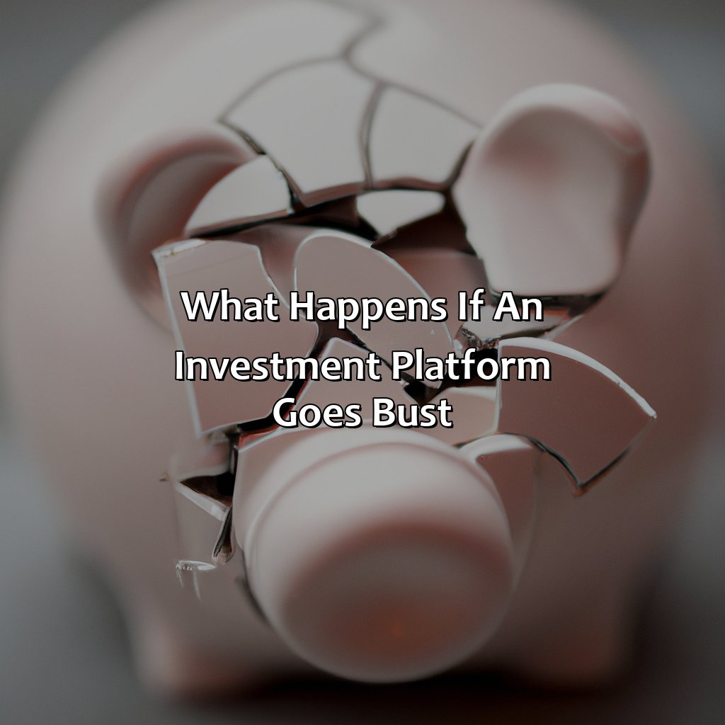 what happens if an investment platform goes bust?,