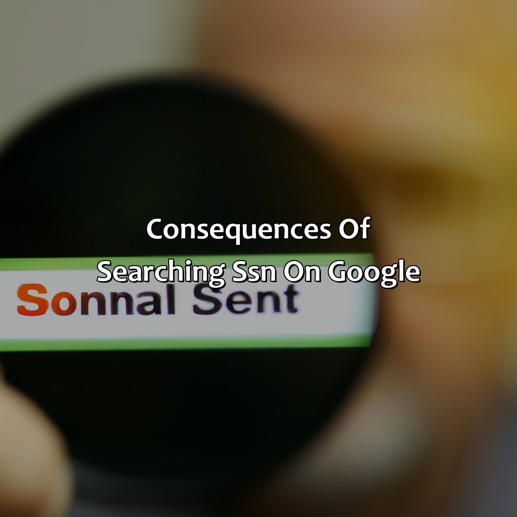 Consequences of searching SSN on Google-what happens if you google your social security number?, 