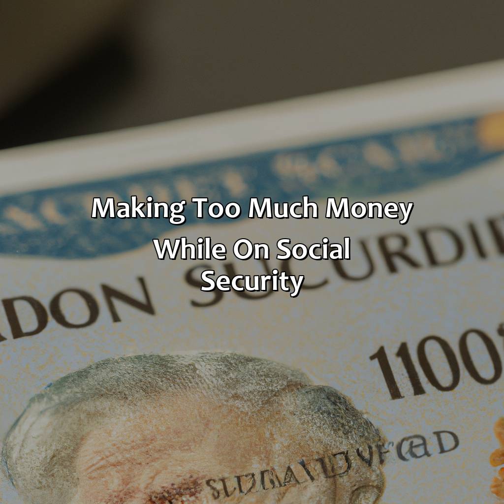 Making too much money while on Social Security-what happens if you make too much money while on social security?, 