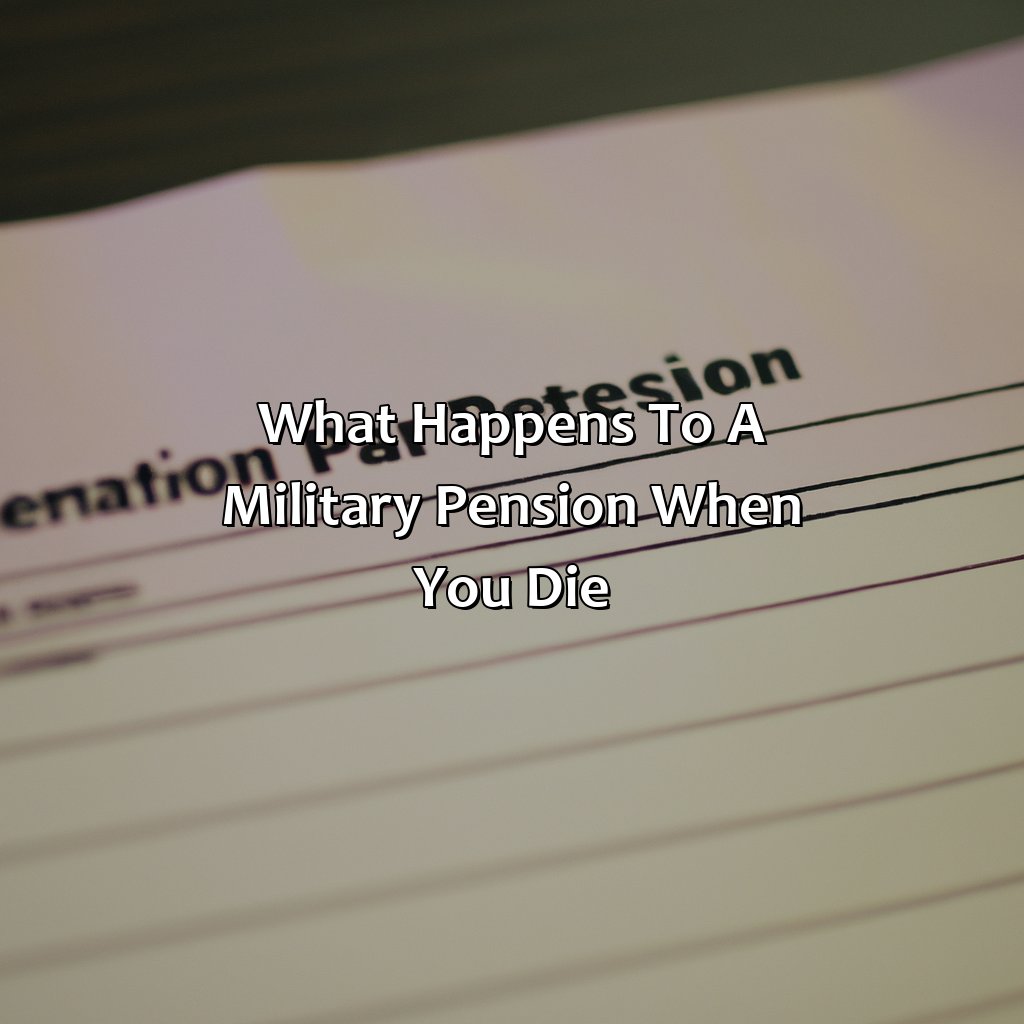 What Happens To A Military Pension When You Die?