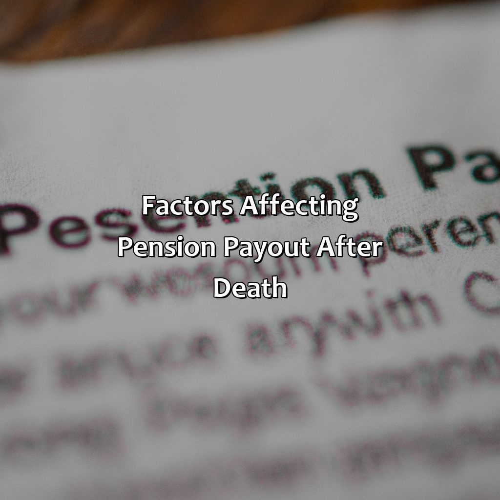 Factors Affecting Pension Payout After Death-what happens to a pension when you die?, 