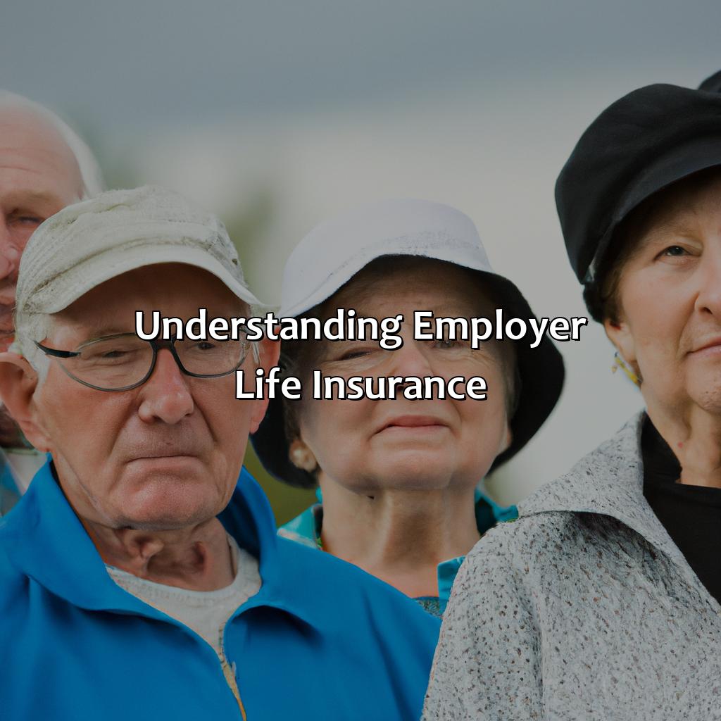 Understanding employer life insurance-what happens to employer life insurance after retirement?, 