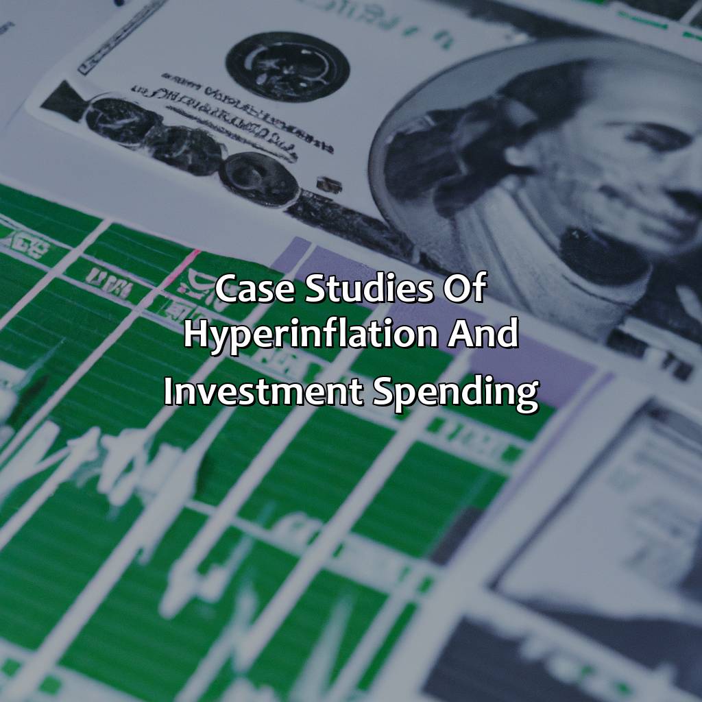 Case studies of hyperinflation and investment spending-what happens to investment spending when there is hyperinflation?, 