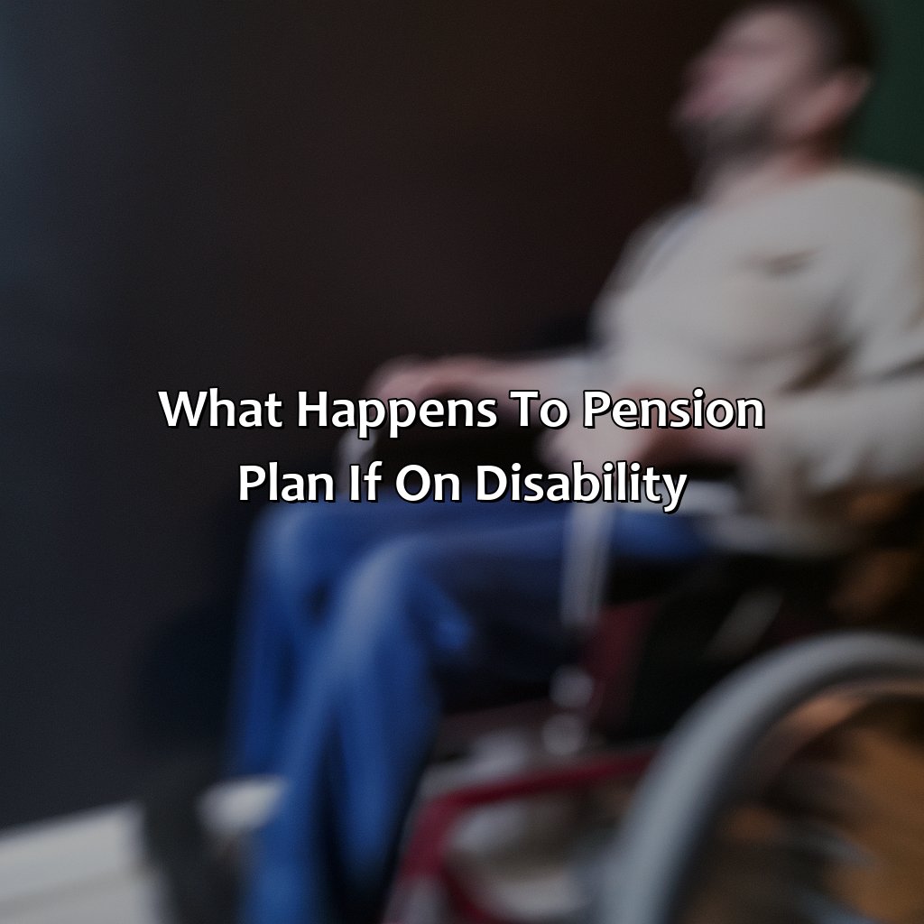 what-happens-to-my-pension-if-i-go-on-disability-retire-gen-z