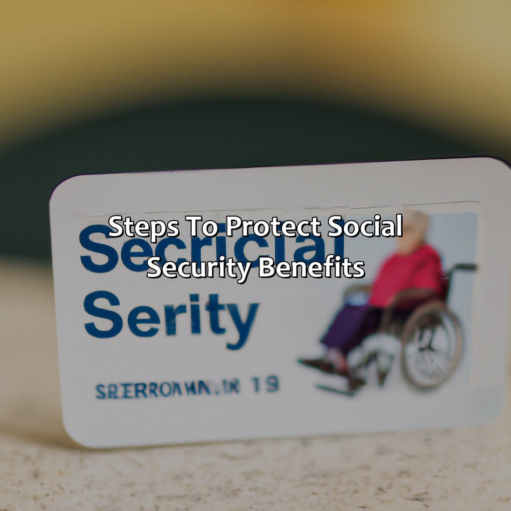 Steps to Protect Social Security Benefits-what happens to my social security if i go into a nursing home?, 