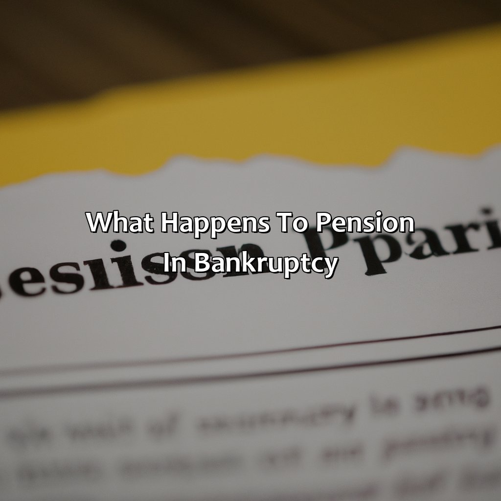 What Happens To Pension In Bankruptcy?